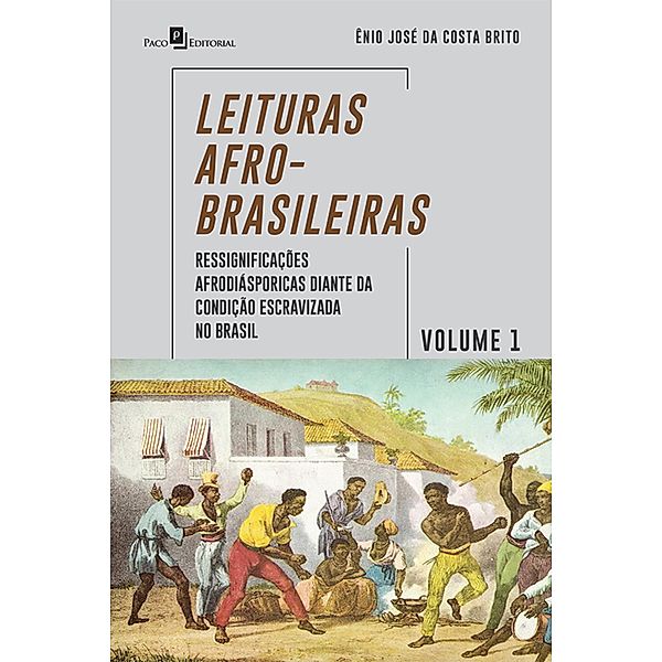 Leituras Afro-Brasileiras - Volume 1, Ênio José Costa Da Brito