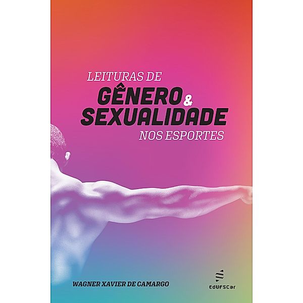 Leituras de gênero e sexualidade nos esportes, Wagner Xavier de Camargo