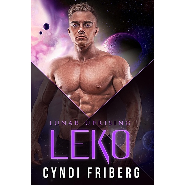 Leko (Lunar Uprising, #3) / Lunar Uprising, Cyndi Friberg