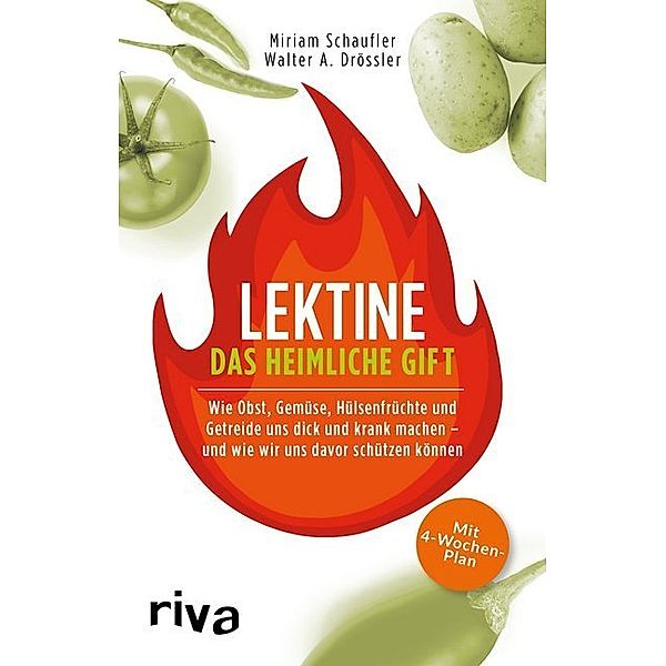 Lektine - das heimliche Gift, Miriam Schaufler, Walter A. Drössler