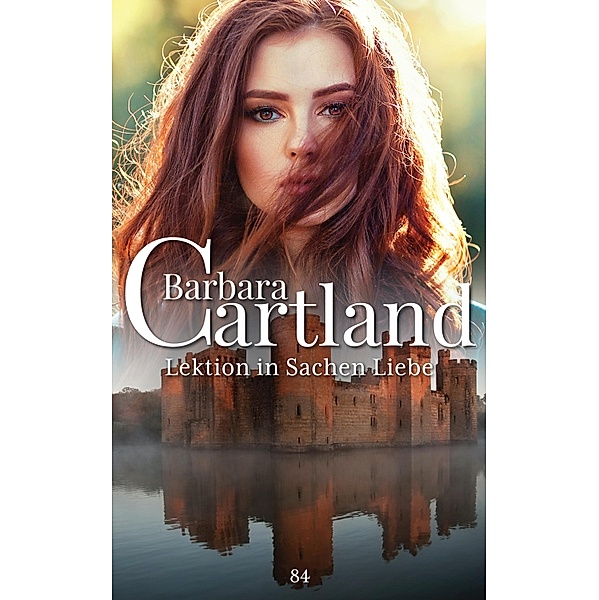 Lektion in Sachen Liebe / Die zeitlose Romansammlung von Barbara Cartland Bd.84, Barbara Cartland