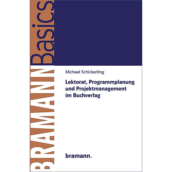 Lektorat, Programmplanung und Projektmanagement im Buchverlag, Michael Schickerling