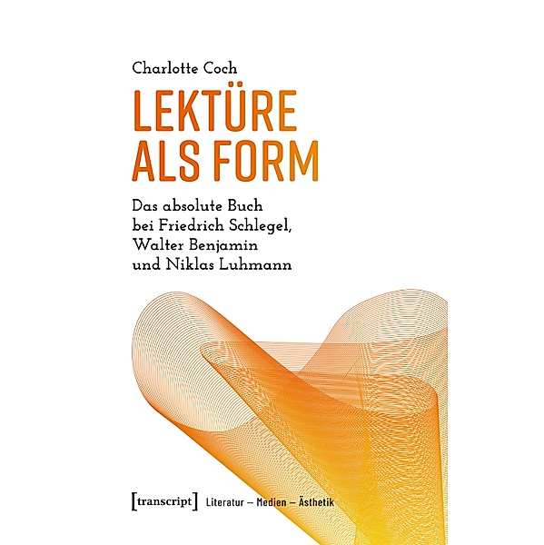 Lektüre als Form / Literatur - Medien - Ästhetik Bd.3, Charlotte Coch