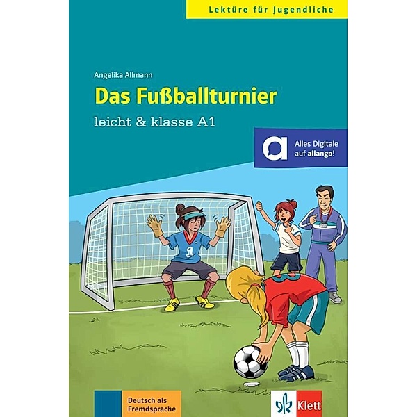 Lektüre für Jugendliche / Das Fussballturnier, Angelika Allmann