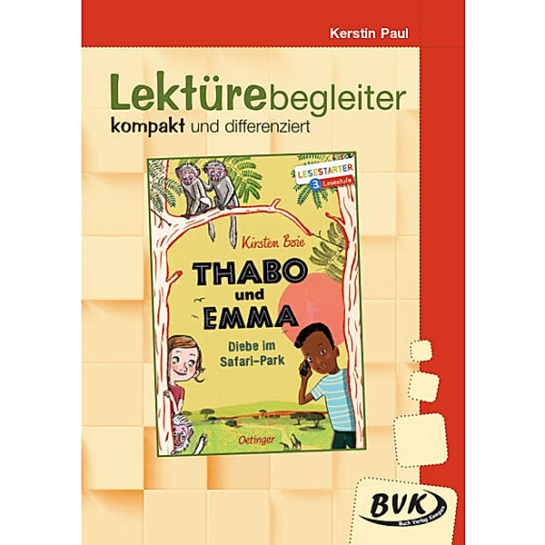 Lektürebegleiter - kompakt und differenziert: Thabo und Emma - Diebe im Safari-Park, Kerstin Paul