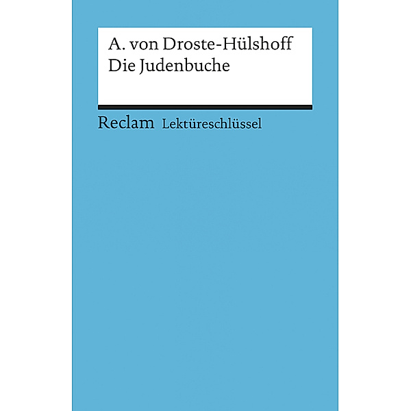 Lektüreschlüssel A. von Droste-Hülshoff 'Die Judenbuche', Annette von Droste-Hülshoff
