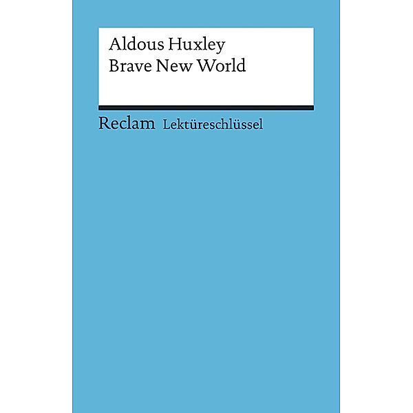 Lektüreschlüssel Aldous Huxley 'Brave New World', Aldous Huxley