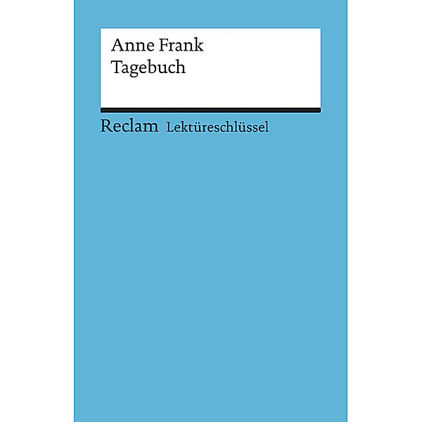 Lektüreschlüssel Anne Frank 'Tagebuch', Anne Frank