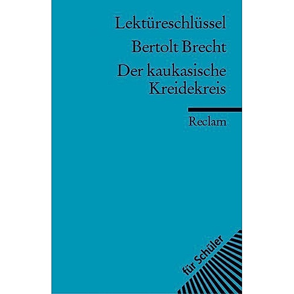 Lektüreschlüssel Bertolt Brecht 'Der kaukasischer Kreidekreis', Bertolt Brecht