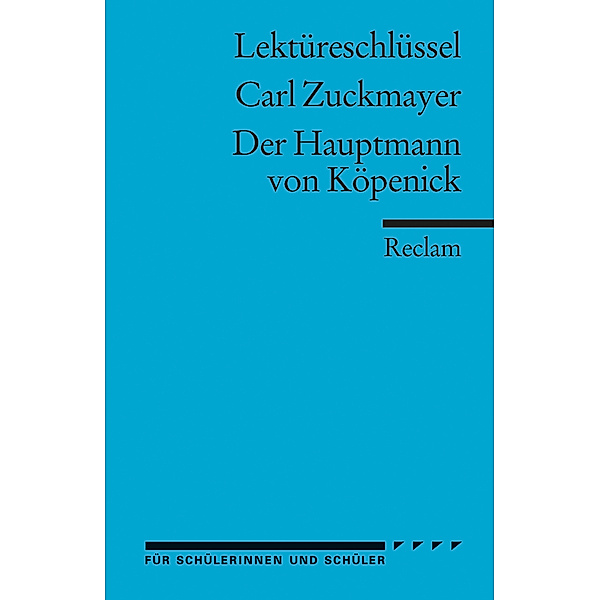 Lektüreschlüssel Carl Zuckmayer 'Der Hauptmann von Köpenick', Carl Zuckmayer