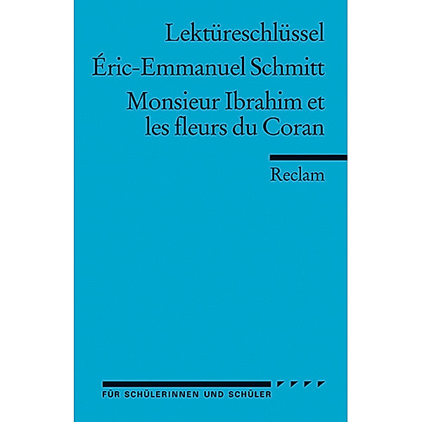 Lektüreschlüssel Eric-Emmanuel Schmitt 'Monsieur Ibrahim et les fleurs du Coran', Eric-Emmanuel Schmitt