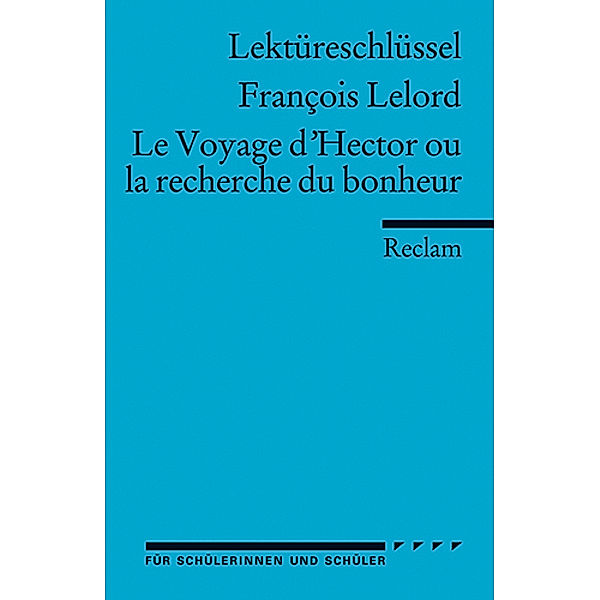 Lektüreschlüssel  Francois Lelord 'Le Voyage d' Hector ou la recherche du bonheur', Nadja Schulte