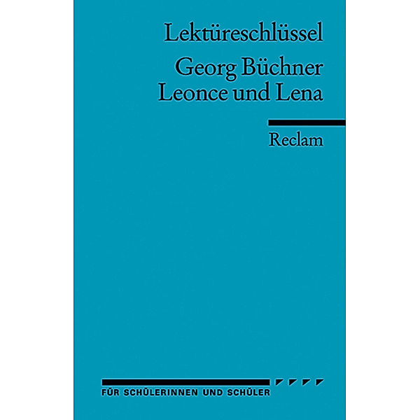 Lektüreschlüssel Georg Büchner 'Leonce und Lena', Georg BüCHNER