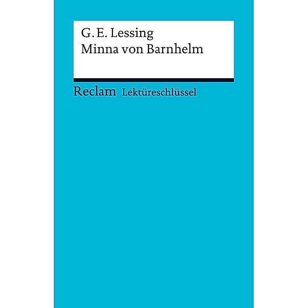 Lektüreschlüssel. Gotthold Ephraim Lessing: Minna von Barnhelm / Reclam Lektüreschlüssel, Gotthold Ephraim Lessing, Bernd Völkl