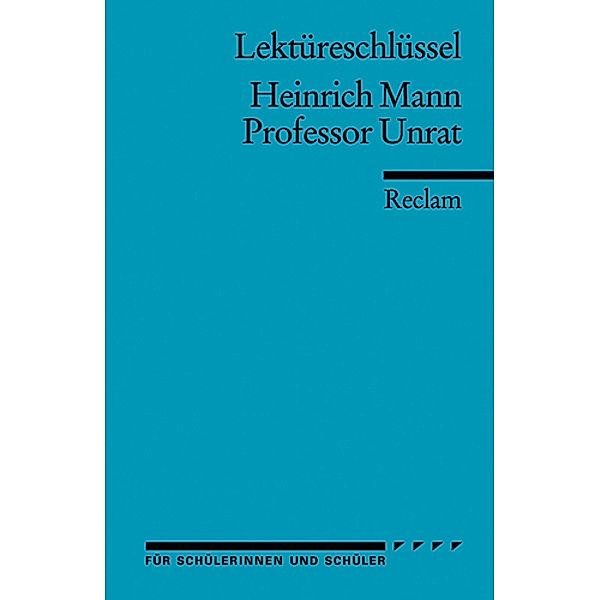 Lektüreschlüssel Heinrich Mann 'Professor Unrat', Heinrich Mann, Theodor Pelster