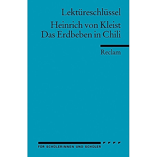 Lektüreschlüssel Heinrich von Kleist 'Das Erdbeben in Chili', Heinrich von Kleist