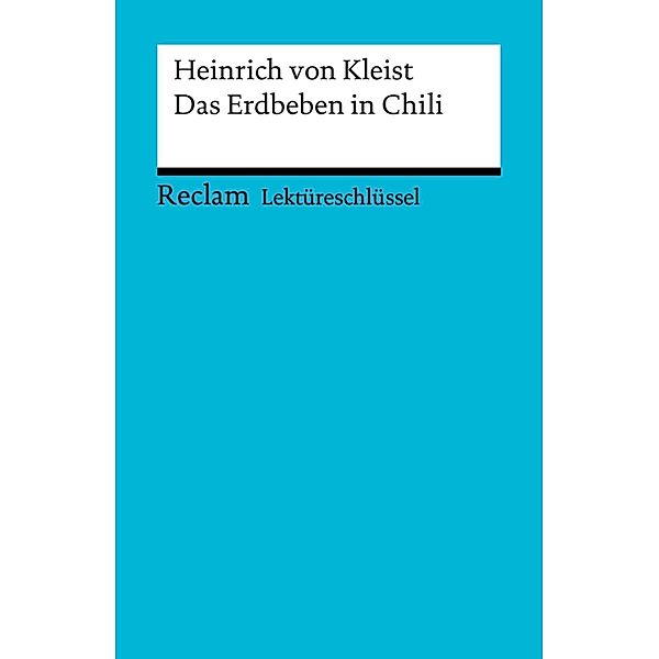 Lektüreschlüssel. Heinrich von Kleist: Das Erdbeben in Chili / Reclam Lektüreschlüssel, Susanne Gröble