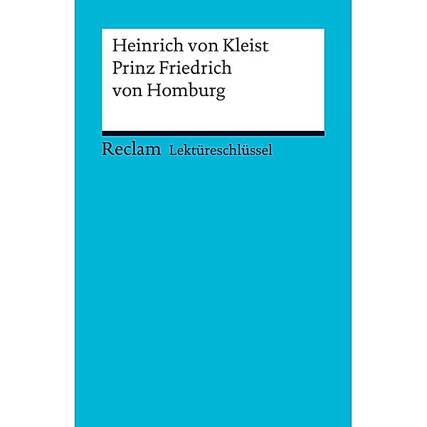 Lektüreschlüssel. Heinrich von Kleist: Prinz Friedrich von Homburg / Reclam Lektüreschlüssel, Heinrich von Kleist, Manfred Eisenbeis