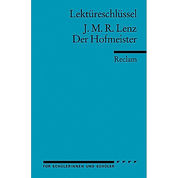 Lektüreschlüssel J. M. R. Lenz 'Der Hofmeister', Jakob Michael Reinhold Lenz