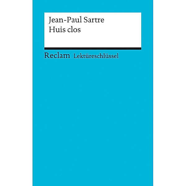 Lektüreschlüssel Jean-Paul Sartre 'Huis clos', Jean-Paul Sartre, Bernd Krauss