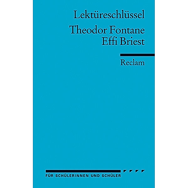 Lektüreschlüssel Theodor Fontane 'Effi Briest', Theodor Fontane
