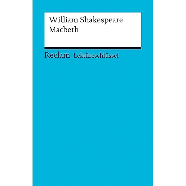 Lektüreschlüssel. William Shakespeare: Macbeth / Reclam Lektüreschlüssel, William Shakespeare, Andrew Williams