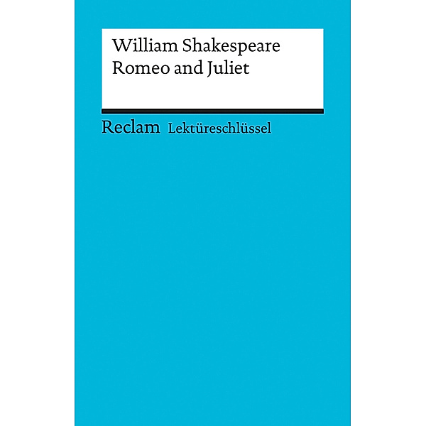 Lektüreschlüssel William Shakespeare 'Romeo and Juliet', William Shakespeare