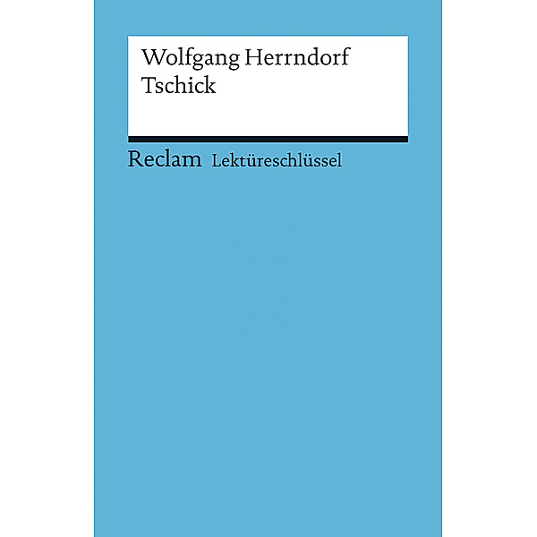 Lektüreschlüssel zu Wolfgang Herrndorf: Tschick, Eva-Maria Scholz