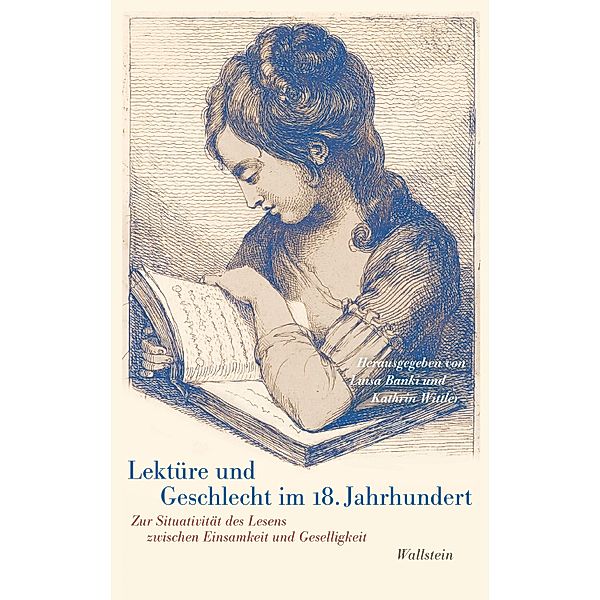 Lektu¨re und Geschlecht im 18. Jahrhundert / Das achtzehnte Jahrhundert. Supplementa Bd.29