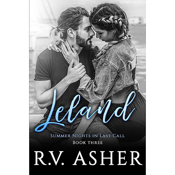 Leland (Summer Nights in Last Call, #3) / Summer Nights in Last Call, R. V. Asher