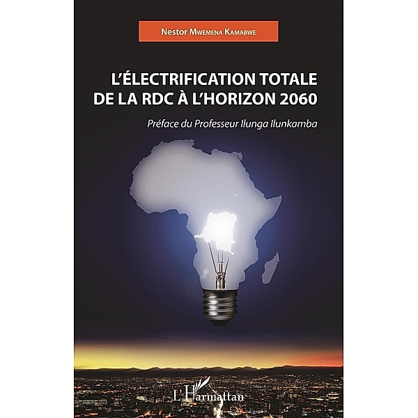 L'Electrification totale de la RDC à l'horizon 2060, Mwemena Kamabwe Nestor Mwemena Kamabwe