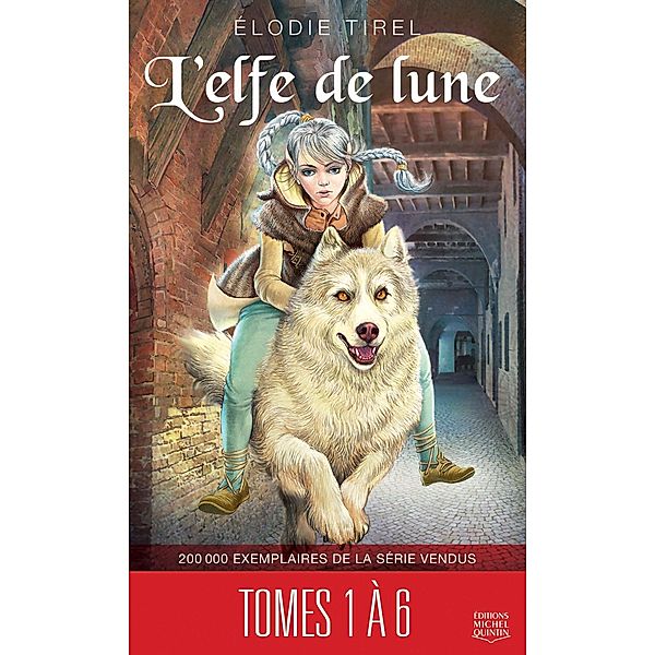 L'elfe de lune - Tomes 1 a 6 / L'elfe de la lune - Compilation, Tirel Elodie Tirel