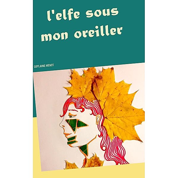 l'elfe sous mon oreiller, Guylaine Menot, Elina Bureau