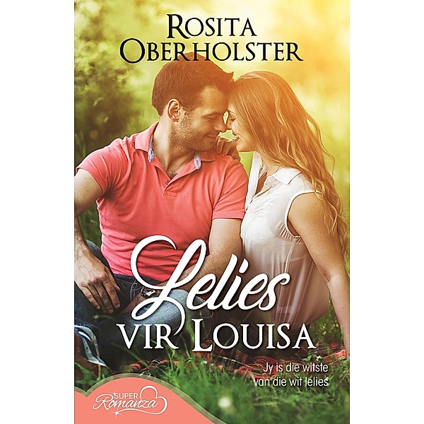 Lelies vir Louisa / LAPA Publishers, Rosita Oberholster