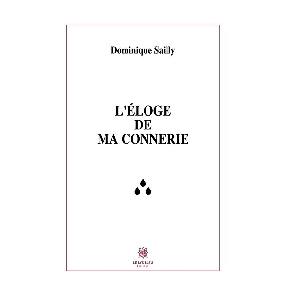 L'éloge de ma connerie, Dominique Sailly