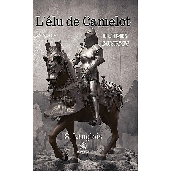 L'élu de Camelot - Saison 5, Sébastien Langlois