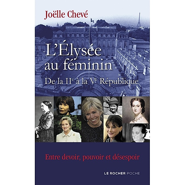 L'Élysée au féminin de la IIe à la Ve République / Poche, Joëlle Chevé