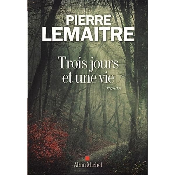 Lemaitre, P: Trois jours et une vie, Pierre Lemaître