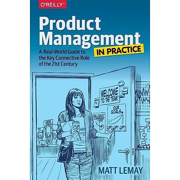 LeMay, M: Product Management in Practice, Matt LeMay