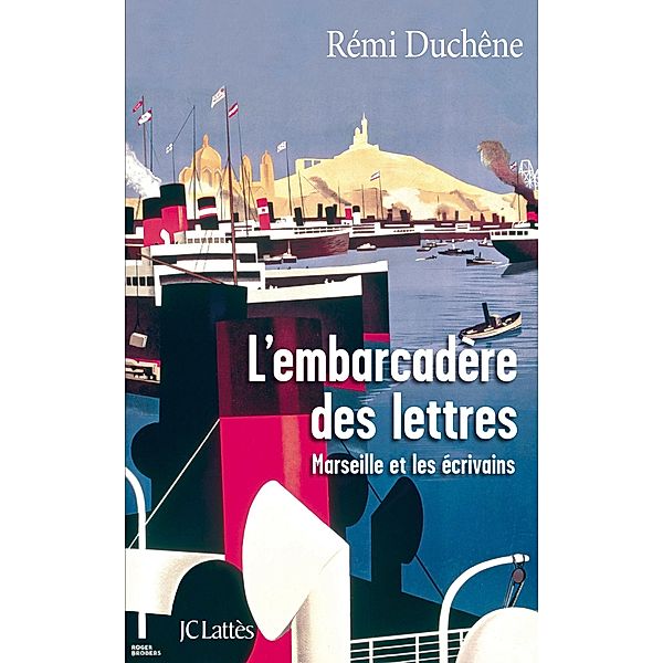 L'embarcadère des lettres / Essais et documents, Rémi Duchêne