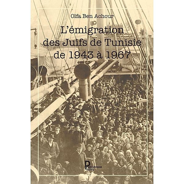 L'émigration des Juifs de Tunisie de 1943 à 1967, Olfa Ben Achour