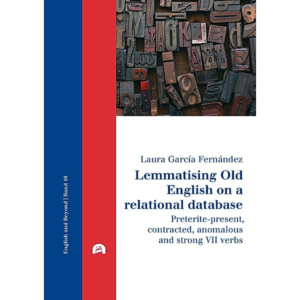 Lemmatising Old English on a relational database / English and Beyond Bd.10, Laura García Fernández