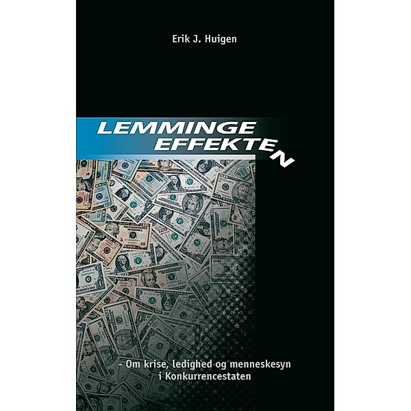 Lemmingeeffekten, Erik J. Huigen