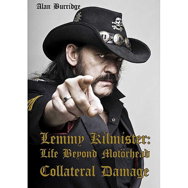 Lemmy Kilmister: Life Beyond Motörhead, Alan Burridge