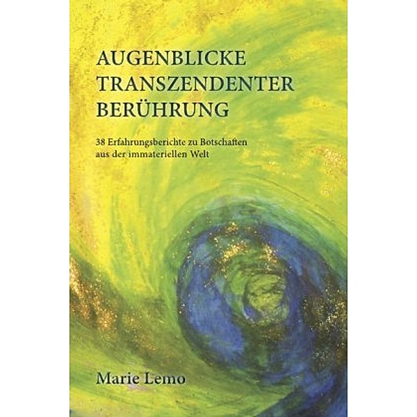 Lemo, M: Augenblicke transzendenter Berührung, Marie Lemo
