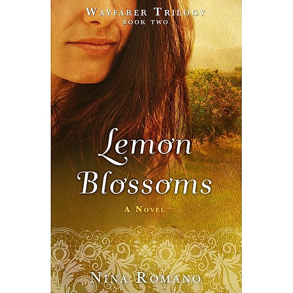 Lemon Blossoms / Wayfarer Trilogy Bd.2, Nina Romano