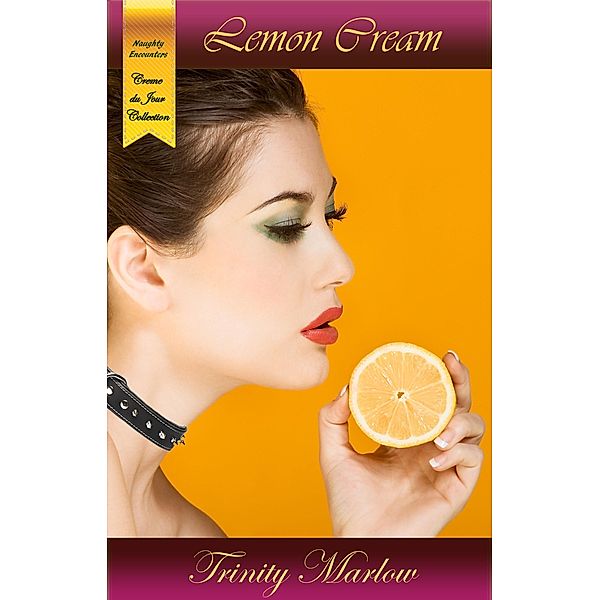 Lemon Cream (Cream du Jour, #4) / Cream du Jour, Trinity Marlow