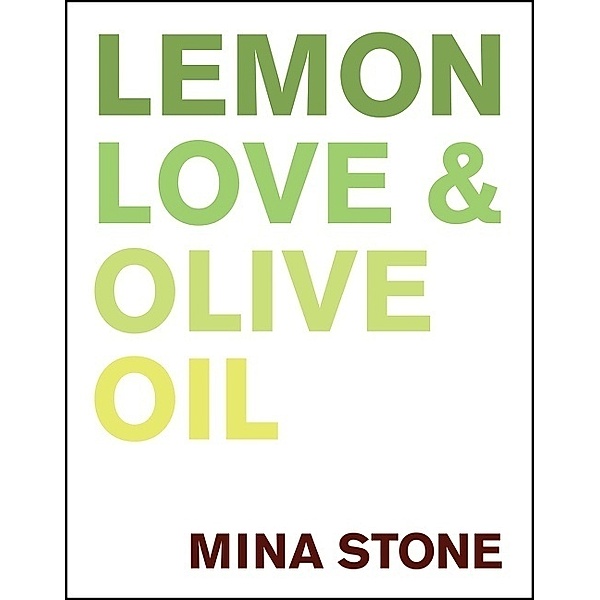 Lemon, Love & Olive Oil, Mina Stone