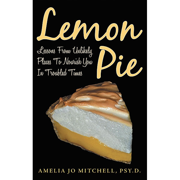 Lemon Pie, Amelia Jo Mitchell Psy.D.