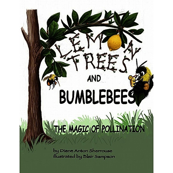 Lemon Trees and Bumblebees / Elmgate Publishing Company, Diane Sherrouse